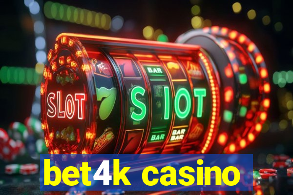 bet4k casino